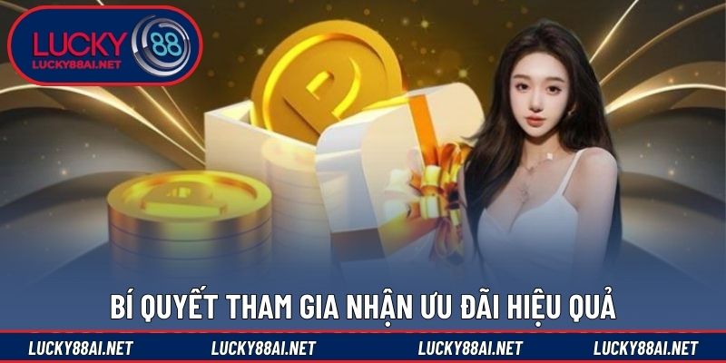 Bí quyết tham gia nhận ưu đãi hiệu quả