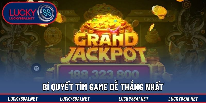 Bí quyết tìm game dễ thắng nhất