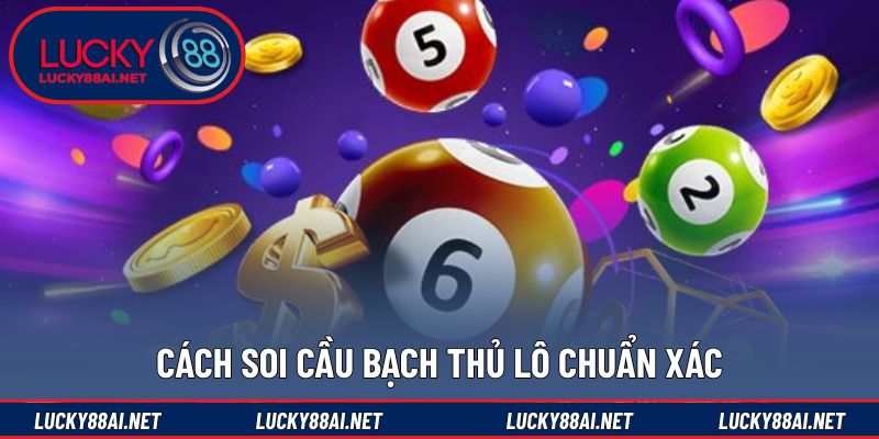 Các phương pháp soi cầu bạch thủ được nhiều người áp dụng