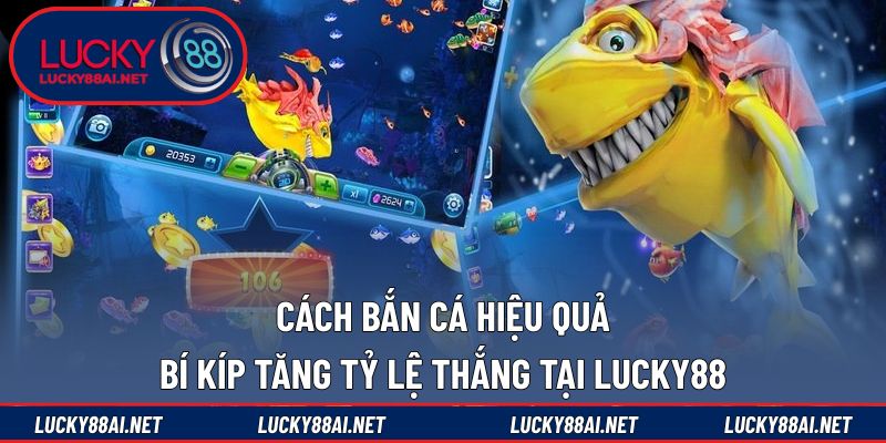 Cách bắn cá hiệu quả