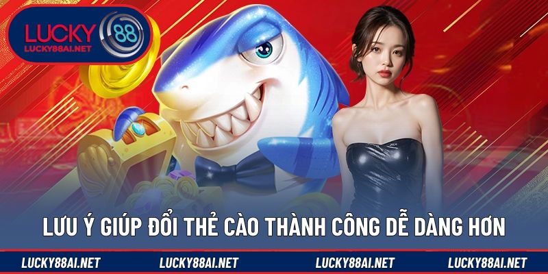 Lưu ý cần biết khi đổi thẻ cào thành công
