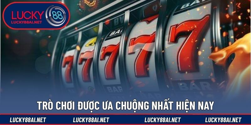 Trò chơi được ưa chuộng nhất hiện nay
