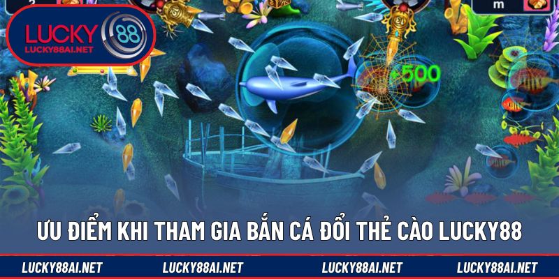 Ưu điểm giúp bắn cá đổi thẻ cào được ưa chuộng