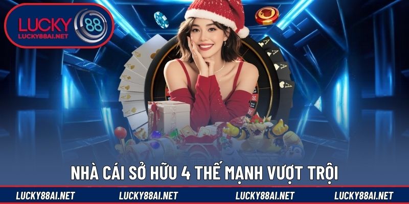 Nhà cái sở hữu 4 thế mạnh vượt trội